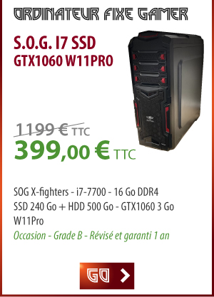 Ordinateur fixe Gamer S.O.G. i7 SSD GTX1060 W11Pro